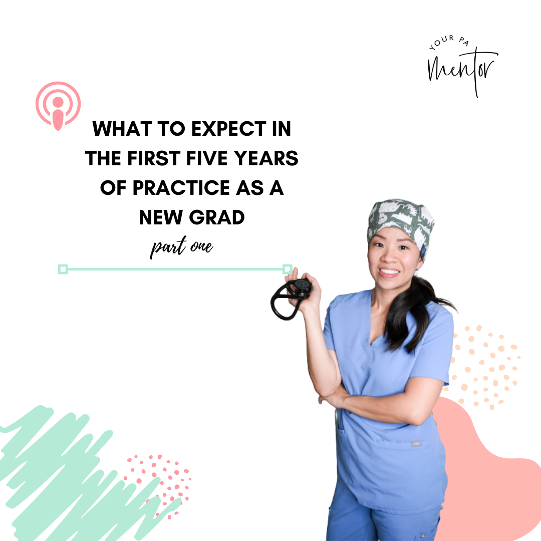 The First Five Years of Practice as a New Grad PA (Part 1) — Your PA Mentor Podcast cover art